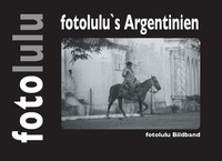 Abbildung von: fotolulu's Argentinien - BoD - Books on Demand