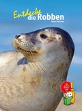 Cover: Entdecke die Robben - Natur und Tier