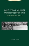 Bild: Impol&iacute;ticos jardines : ensayos sobre cultura y pol&iacute;tica - Editorial Trotta, S.A.