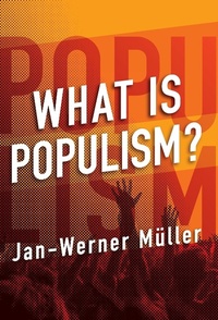 Enlarge image Cover: What Is Populism? - University of Pennsylvania Press