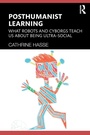 Cover: Posthumanist Learning - Routledge