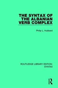 Enlarge image Cover: The Syntax of the Albanian Verb Complex - Routledge