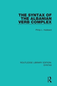 Enlarge image Cover: The Syntax of the Albanian Verb Complex - Routledge