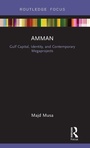Cover: Amman: Gulf Capital, Identity, and Contemporary Megaprojects - Routledge