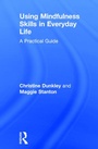 Cover: Using Mindfulness Skills in Everyday Life - Routledge