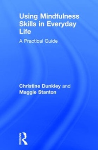 Enlarge image Cover: Using Mindfulness Skills in Everyday Life - Routledge