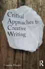Cover: Critical Approaches to Creative Writing - Routledge
