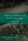 Cover: Memory, Forgetting and the Moving Image - Palgrave Macmillan