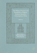 Cover: The Politics, Practices, and Possibilities of Migrant Children Schools in Contemporary China - Palgrave MacMillan