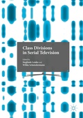 Cover: Class Divisions in Serial Television - Palgrave Macmillan