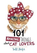 Cover: 101 Amazing Things About Cat Lovers - BroadStreet Publishing