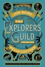 Cover: The Explorers Guild, Volume 1 - Atria Books