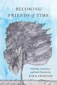 Enlarge image Cover: Becoming Friends of Time - Baylor University Press