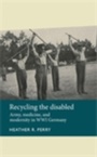 Cover: Recycling the Disabled - Manchester University Press