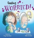 Cover: Feelings and Emotions: Feeling Worried - Wayland
