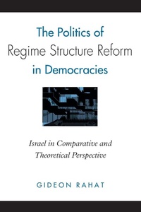 Enlarge image Cover: The Politics of Regime Structure Reform in Democracies - State University of New York Press