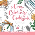 Cover: A Cozy Coloring Cookbook - Rodale Press Inc.