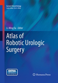 Enlarge image Cover: Atlas of Robotic Urologic Surgery - Humana Press Inc.