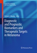 Cover: Diagnostic and Prognostic Biomarkers and Therapeutic Targets in Melanoma - Humana Press Inc.