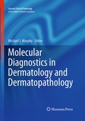 Cover: Molecular Diagnostics in Dermatology and Dermatopathology - Humana Press Inc.