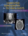 Cover: Computed Tomography for Technologists - Lippincott Williams and Wilkins