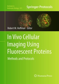 Enlarge image Cover: In Vivo Cellular Imaging Using Fluorescent Proteins - Humana Press Inc.
