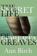 Cover: The Secret Life of Roberta Greaves - Inanna Publications and Education Inc.