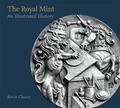 Cover: The Royal Mint: An Illustrated History 2016 - Royal Mint Museum