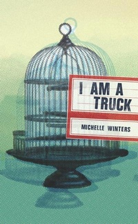 Abbildung von: I Am a Truck - Invisible Publishing