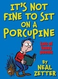 Cover: It's Not Fine to Sit on a Porcupine - Troika Books