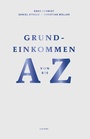 Cover: Grundeinkommen von A bis Z - Limmat Verlag