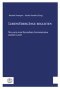 Cover: Lebens&uuml;berg&auml;nge begleiten - Evangelische Verlagsanstalt