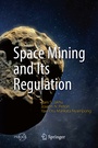 Cover: Space Mining and Its Regulation - Springer