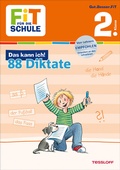 Cover: FiT F&Uuml;R DIE SCHULE: Das kann ich! 88 Diktate 2. Klasse - Tessloff Verlag Ragnar Tessloff GmbH & Co. KG