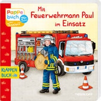 Abbildung von: Mit Feuerwehrmann Paul im Einsatz - Tessloff Verlag Ragnar Tessloff GmbH & Co. KG