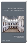 Cover: 6. Norddeutscher Archivtag - Traugott Bautz