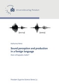 Cover: Sound perception and production in a foreign language - Universit&auml;tsverlag Potsdam