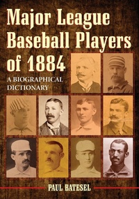 Abbildung von: Major League Baseball Players of 1884 - McFarland & Co Inc