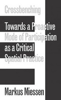 Cover: Crossbenching - Toward Participation as Critical Spatial Practice - Sternberg Press