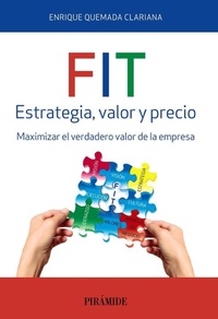 Abbildung von: FIT, estrategia, valor y precio : maximizar el verdadero valor de la empresa - Ediciones Pirámide