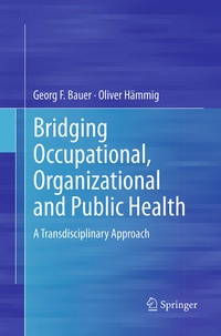 Enlarge image Cover: Bridging Occupational, Organizational and Public Health - Springer