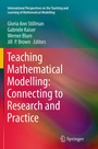 Cover: Teaching Mathematical Modelling: Connecting to Research and Practice - Springer