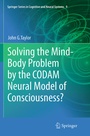 Cover: Solving the Mind-Body Problem by the CODAM Neural Model of Consciousness? - Springer