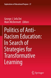 Enlarge image Cover: Politics of Anti-Racism Education: In Search of Strategies for Transformative Learning - Springer