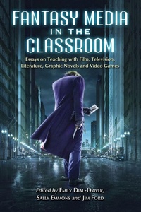Enlarge image Cover: Fantasy Media in the Classroom - McFarland & Co Inc