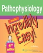 Cover: Pathophysiology Made Incredibly Easy! - Lippincott Williams and Wilkins