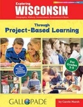 Cover: Exploring Wisconsin Through Project-Based Learning - Gallopade International