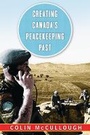 Cover: Creating Canada's Peacekeeping Past - University of British Columbia Press