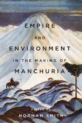 Cover: Empire and Environment in the Making of Manchuria - University of British Columbia Press