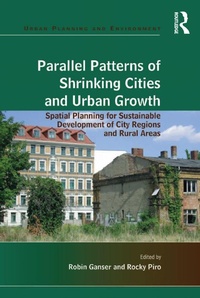 Enlarge image Cover: Parallel Patterns of Shrinking Cities and Urban Growth - Routledge